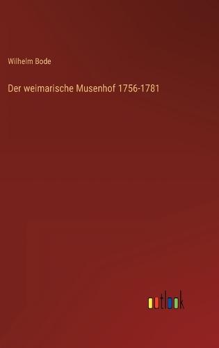 Der weimarische Musenhof 1756-1781