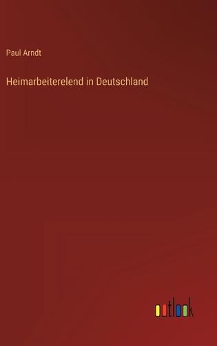 Heimarbeiterelend in Deutschland