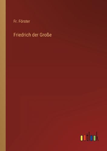 Friedrich der Große