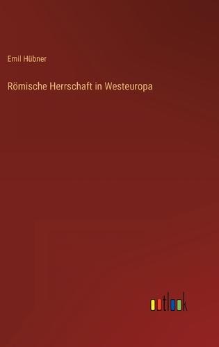 Römische Herrschaft in Westeuropa