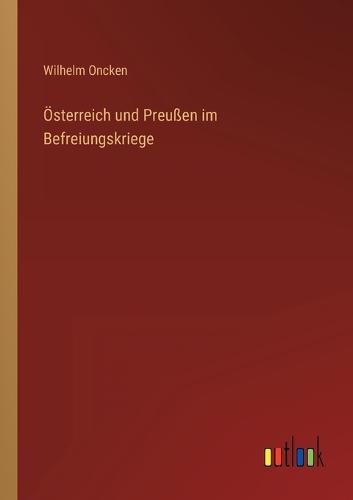 Österreich und Preußen im Befreiungskriege