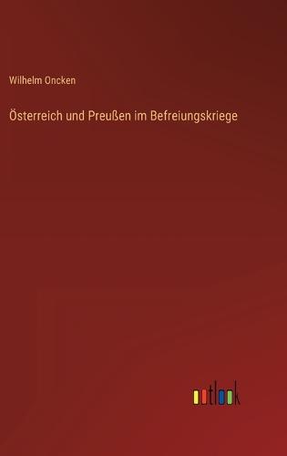 Österreich und Preußen im Befreiungskriege