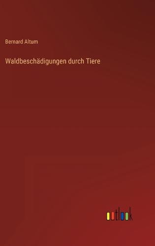 Waldbeschädigungen durch Tiere