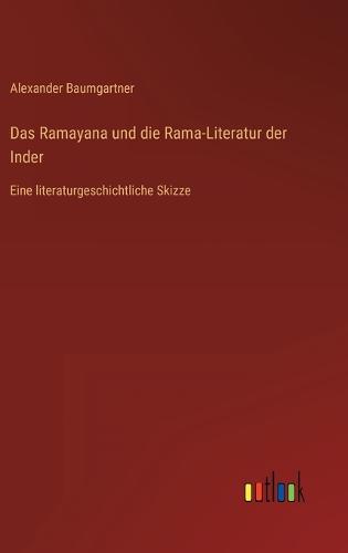Das Ramayana und die Rama-Literatur der Inder
