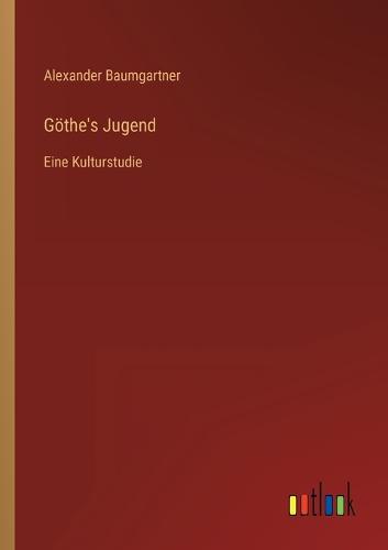 Göthe's Jugend
