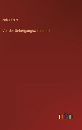 Vor der Uebergangswirtschaft