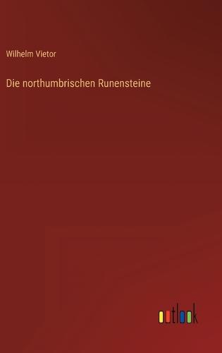 Die northumbrischen Runensteine