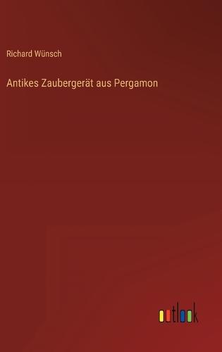 Antikes Zaubergerät aus Pergamon
