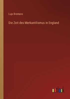 Die Zeit des Merkantilismus in England