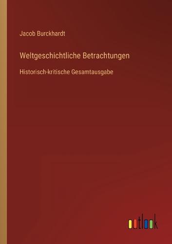 Weltgeschichtliche Betrachtungen