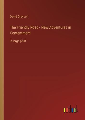 The Friendly Road - New Adventures in Contentment
