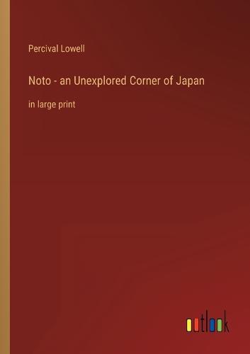 Noto - an Unexplored Corner of Japan
