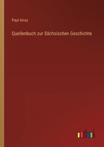 Quellenbuch zur Sächsischen Geschichte