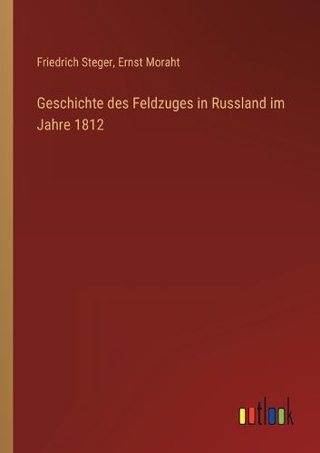 Geschichte des Feldzuges in Russland im Jahre 1812