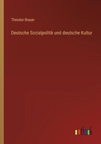 Deutsche Sozialpolitik und deutsche Kultur