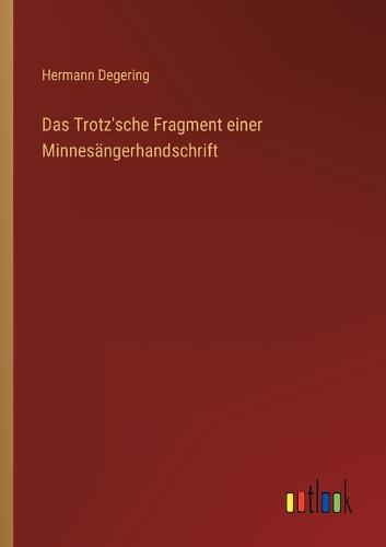 Das Trotz'sche Fragment einer Minnesängerhandschrift