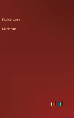 Glück auf!