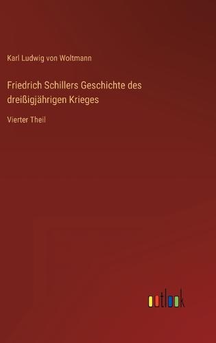 Friedrich Schillers Geschichte des dreißigjährigen Krieges