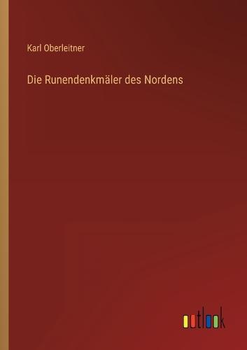 Die Runendenkmäler des Nordens