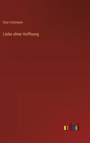 Liebe ohne Hoffnung