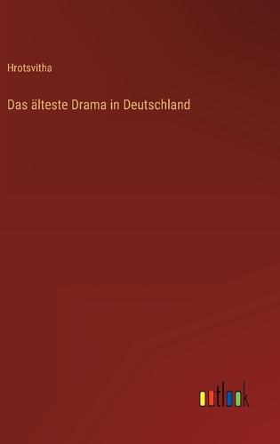 Das älteste Drama in Deutschland