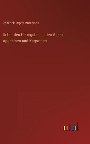 Ueber den Gebirgsbau in den Alpen, Apenninen und Karpathen