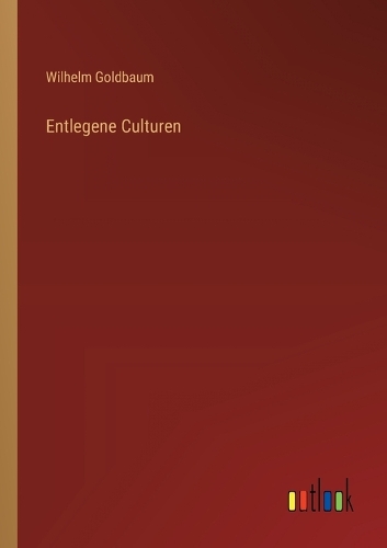 Entlegene Culturen