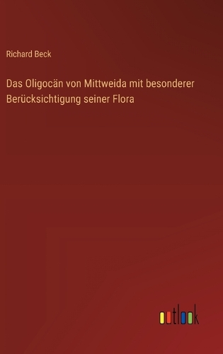 Das Oligocän von Mittweida mit besonderer Berücksichtigung seiner Flora