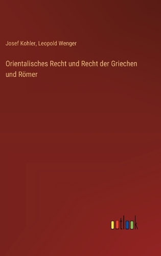 Orientalisches Recht und Recht der Griechen und Römer