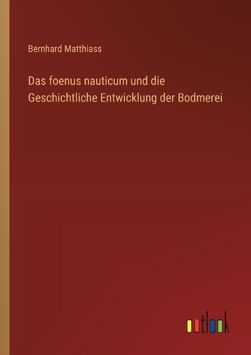Das foenus nauticum und die Geschichtliche Entwicklung der Bodmerei