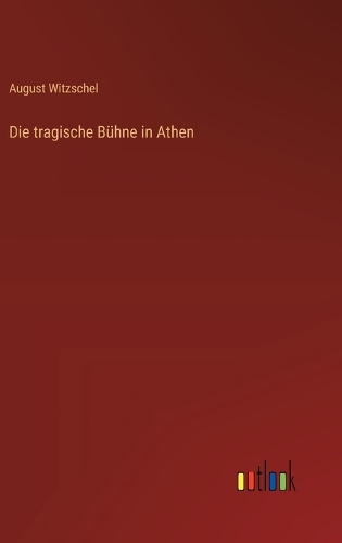 Die tragische Bühne in Athen