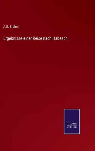 Ergebnisse einer Reise nach Habesch