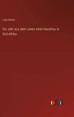 Ein Jahr aus dem Leben einer Hausfrau in Süd-Afrika