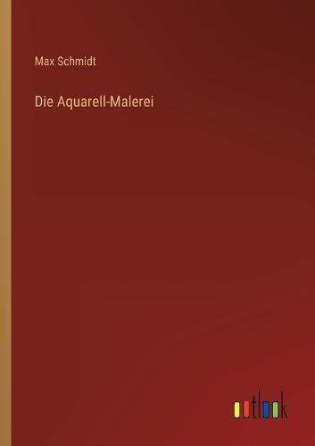 Die Aquarell-Malerei