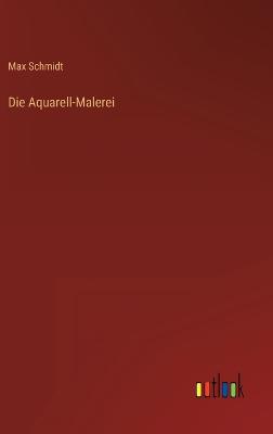 Die Aquarell-Malerei
