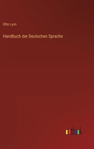 Handbuch der Deutschen Sprache