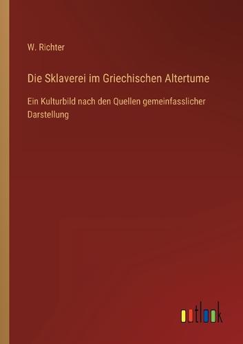 Die Sklaverei im Griechischen Altertume