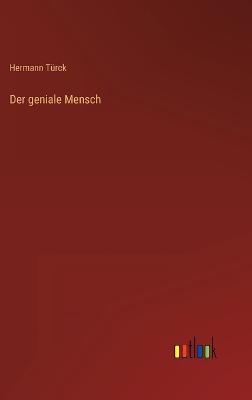 Der geniale Mensch
