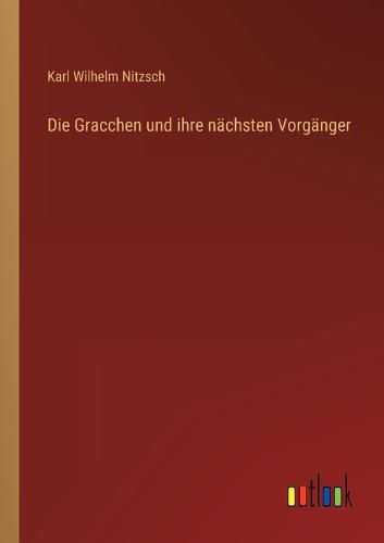 Die Gracchen und ihre nächsten Vorgänger