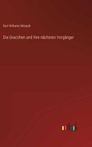 Die Gracchen und ihre nächsten Vorgänger
