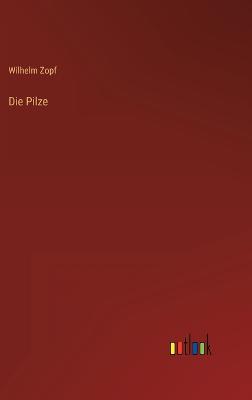 Die Pilze