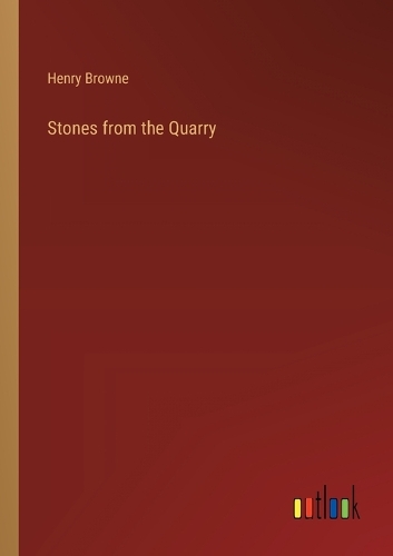 Stones from the Quarry