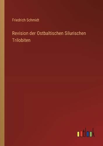 Revision der Ostbaltischen Silurischen Trilobiten
