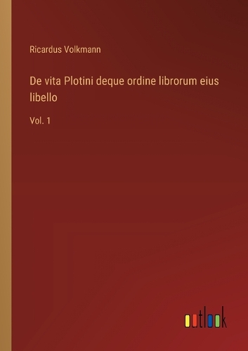 De vita Plotini deque ordine librorum eius libello