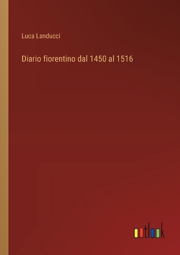 Diario fiorentino dal 1450 al 1516