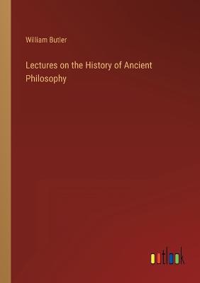 Lectures on the History of Ancient Philosophy