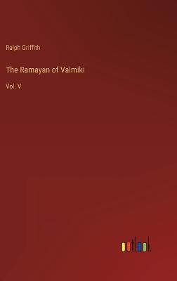 The Ramayan of Valmiki