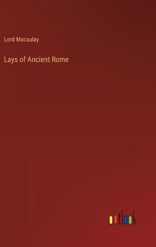 Lays of Ancient Rome