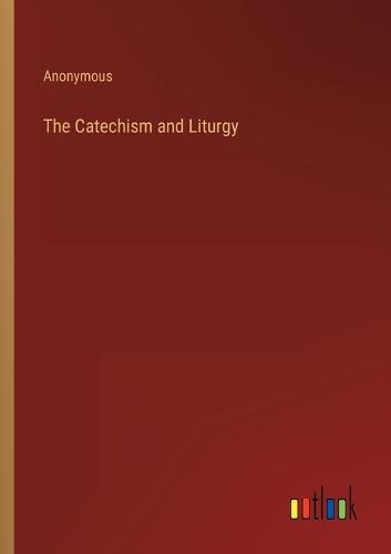 The Catechism and Liturgy