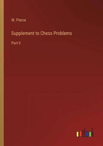 Supplement to Chess Problems